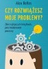 Okładka książki Czy rozwiążesz moje problemy? Zbiór najlepszych łamigłówek, jakie kiedykolwiek powstały Alex Bellos