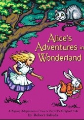 Okładka książki Alice's Adventures in Wonderland Lewis Carroll, Robert Sabuda