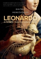 Okładka książki Leonardo da Vinci. Zmartwychwstanie bogów Dmitrij Mereżkowski
