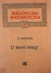 Okładka książki O teorii relacji Zenon Moszner