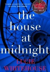 Okładka książki The House at Midnight Lucie Whitehouse