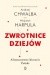 Zwrotnice dziejów. Alternatywne historie Polski