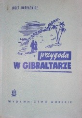 Okładka książki Przygoda w Gibraltarze Józef Borysewicz