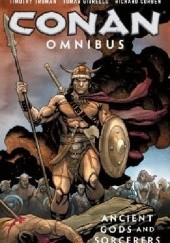 Okładka książki Conan Omnibus Vol.3- Ancient Gods And Sorcerers Richard Corben, Tomás Giorello, Timothy Truman