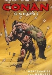 Okładka książki Conan Omnibus Vol.4- Mercenaries And Madness Tomás Giorello, Joe Kubert, Roy Thomas, Timothy Truman