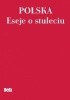 Okładka książki Polska. Eseje o stuleciu Michał Kleiber,&nbsp;Andrzej Mencwel,&nbsp;Henryk Samsonowicz