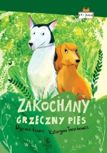 Okładka książki Zakochany grzeczny pies Wojciech Cesarz, Katarzyna Terechowicz