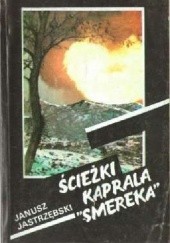 Okładka książki Ścieżki kaprala "Smereka": Janusz Maciej Jastrzębski