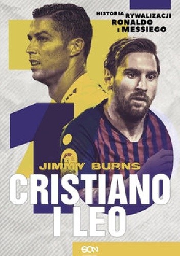 Okładka książki Cristiano i Leo. Historia rywalizacji Ronaldo i Messiego Jimmy Burns