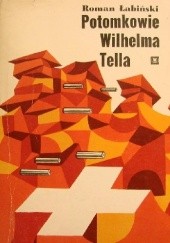 Okładka książki Potomkowie Wilhelma Tella Roman Łabiński