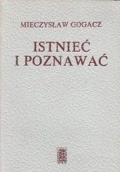 Okładka książki Istnieć i poznawać Mieczysław Gogacz