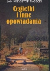 Okładka książki Cegiełki i inne opowiadania Jan Krzysztof Piasecki