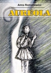 Okładka książki Aureola Anna Romanowicz
