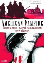 Okładka książki American Vampire Rafael Albuquerque, Stephen King, Scott Snyder