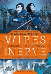 Okładka książki Wires and nerve 02: Gone Rogue Marissa Meyer