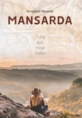Okładka książki Mansarda Krzysztof Mazurek