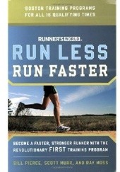 Okładka książki Run Less, Run Faster Ray Moss, Scott Murr, Bill Pierce