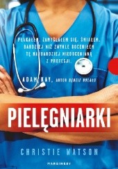 Okładka książki Pielęgniarki. Sceny ze szpitalnego życia