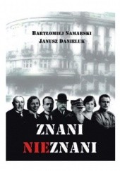 Okładka książki Znani - Nieznani Samarski Bartłomiej, Danieluk Janusz