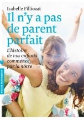 Okładka książki IL N'Y A PAS DE PARENT PARFAIT Isabelle Filiozat