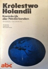 Okładka książki Królestwo Holandii / Koninkrijk der Nederlanden Andrzej Głowacki