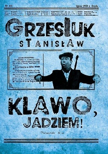 Okładka książki Klawo, jadziem! Stanisław Grzesiuk
