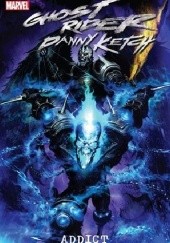 Okładka książki Ghost Rider- Danny Ketch- Addict Javier Saltares, Simon Spurrier