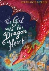 Okładka książki The Girl with the Dragon Heart Stephanie Burgis