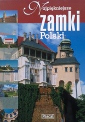 Okładka książki Najpiękniejsze zamki Polski Magdalena Binkowska