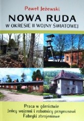 Okładka książki Nowa Ruda w okresie II wojny światowej Paweł Jeżewski