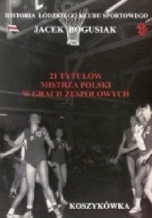 Okładka książki Koszykówka. Historia Łódzkiego Klubu Sportowego Jacek Bogusiak