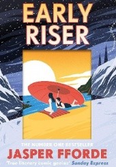 Okładka książki Early Riser Jasper Fforde