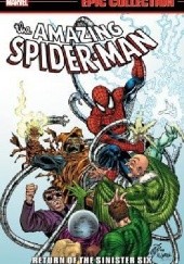 Okładka książki Amazing Spider-Man- Epic Collection- Return of the Sinister Six Mark Bagley, Erik Larsen, David Michelinie