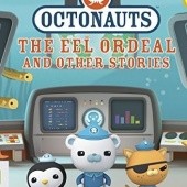 Okładka książki Octonauts: The Eel Ordeal and Other Stories Michael C. Murphy, Vicki Wong