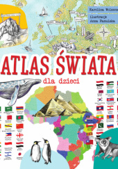 Okładka książki Atlas świata dla dzieci Karolina Wolszczak