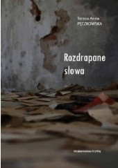 Okładka książki Rozdrapane słowa Teresa Anna Pęczkowska