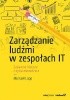 Okładka książki Zarządzanie ludźmi w zespołach IT. Zabawne historie z życia menedżera Michael Lopp