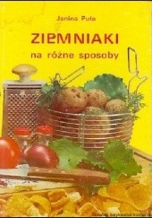 Okładka książki Ziemniaki na różne sposoby Janina Puła