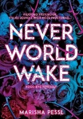 Okładka książki Neverworld Wake Marisha Pessl