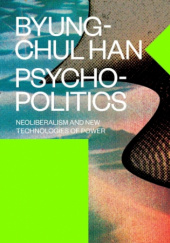 Okładka książki Psychopolitics: Neoliberalism and New Technologies of Power Byung-Chul Han