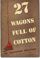 Okładka książki 27 Wagons Full of Cotton Tennessee Williams