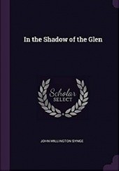 Okładka książki In the Shadow of the Glen John Millington Synge