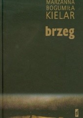 Okładka książki Brzeg Marzanna Bogumiła Kielar