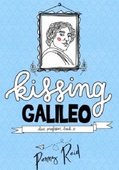 Okładka książki Kissing Galileo Penny Reid