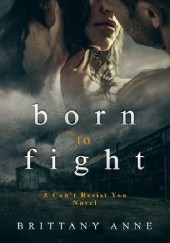 Okładka książki Born to Fight Brittany Anne