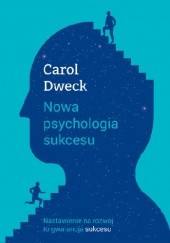 Okładka książki Nowa psychologia sukcesu Carol Dweck