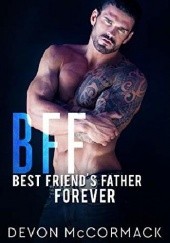 Okładka książki BFF: Best Friend's Father Forever Devon McCormack