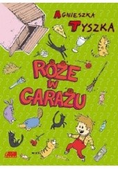 Okładka książki Róże w garażu Agnieszka Tyszka