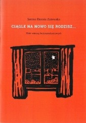 Okładka książki Ciągle na nowo się rodzisz... Janina Dorota Zalewska