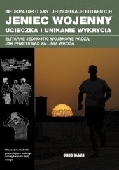 Okładka książki Jeniec wojenny. Ucieczka i unikanie wykrycia Chris McNab
